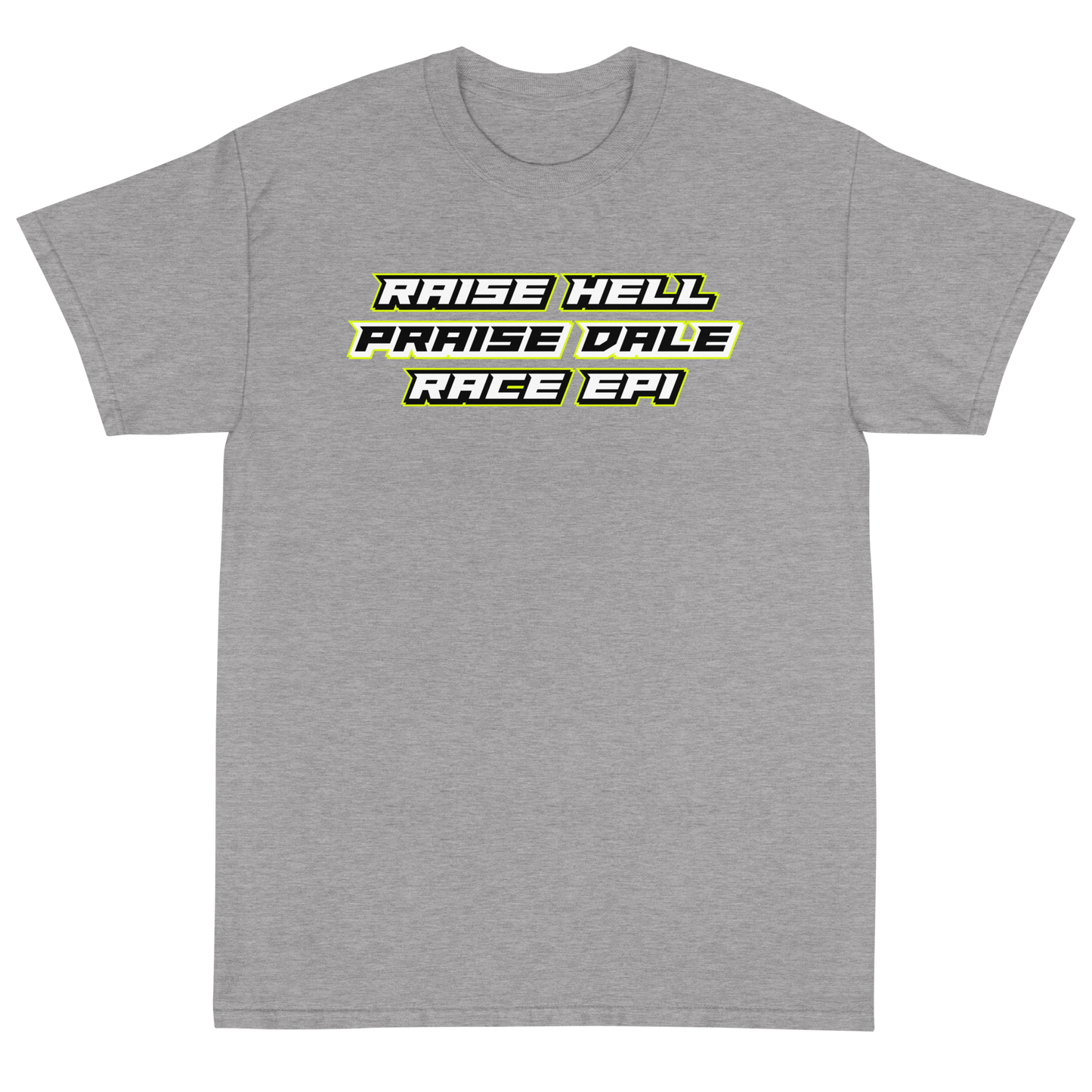 Men’s “Raise Hell, Praise Dale” T-Shirt